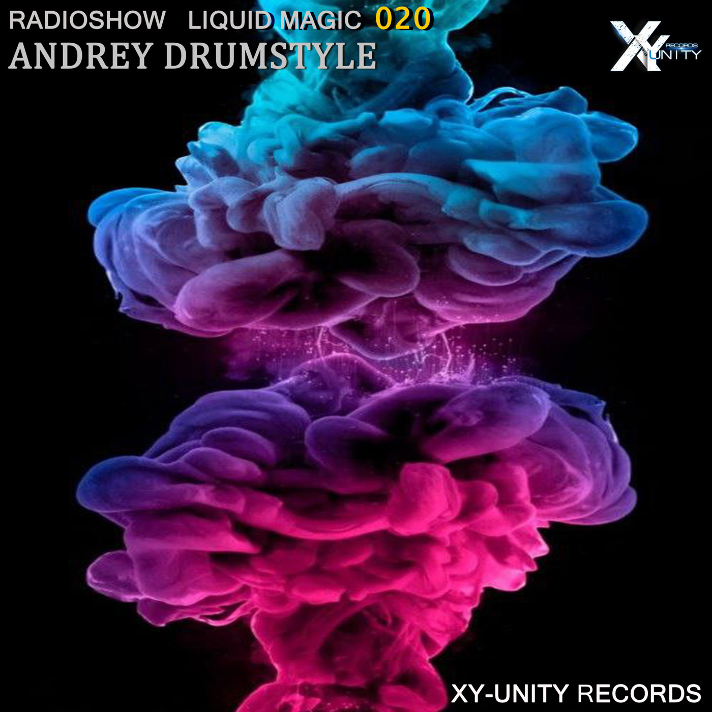 XY-unity Andrey DrumStyle - Radioshow Liquid Magic #20 episode artwork