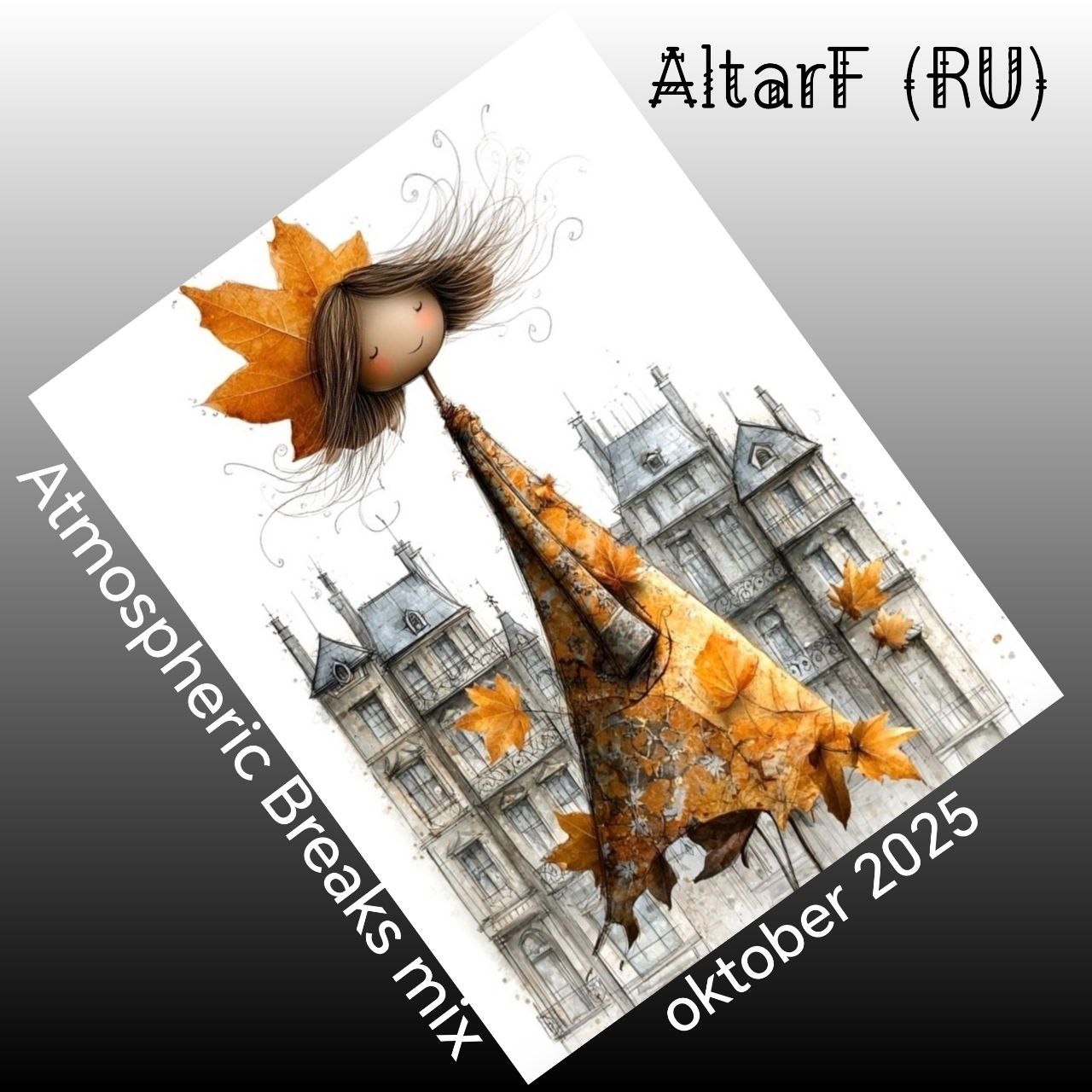 AltarF (RU) - The feeling zone #22 (Atmospheric Breaks mix ( october 2025 ) #22 AltarF (RU) - The feeling zone #22 (Atmospheric Breaks mix ( october 2025 ) #22