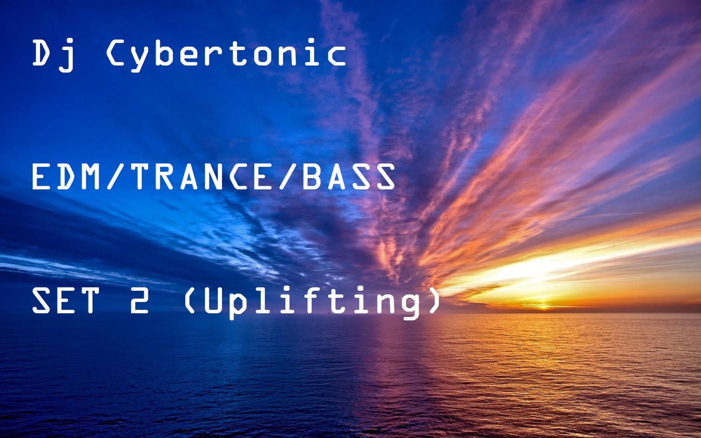 Dj Cybertonic - EDM/TRANCE/BASS - SET 2 (Uplifting) episode artwork