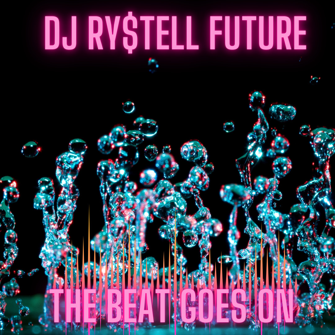 DJ Ry$tell Future - The Beat Goes On