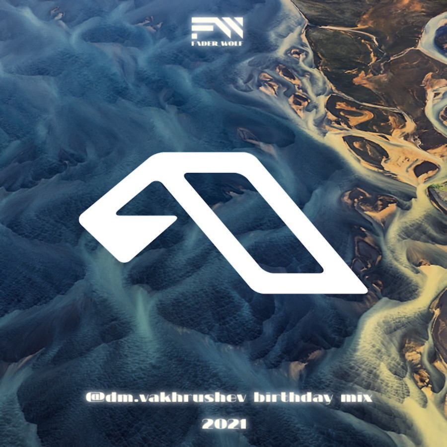 FAdeR WoLF - Anjunadeep (@dm.vakhrushev birthday mix)