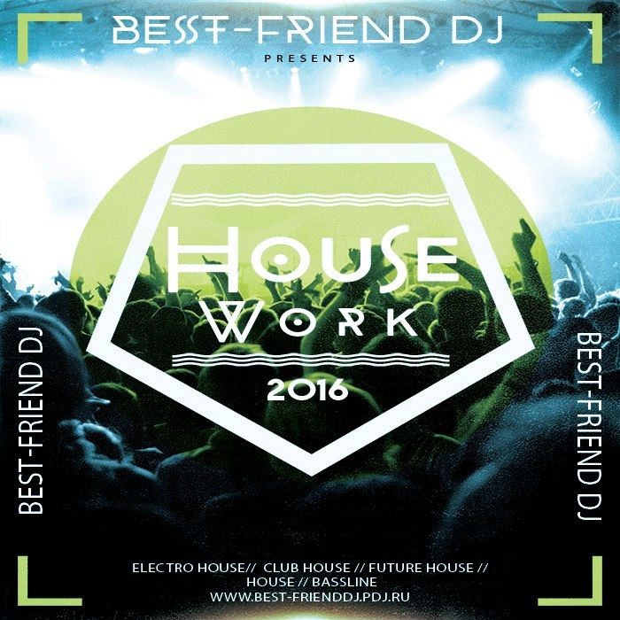 Best-Friend DJ - House Work 2016 episode artwork