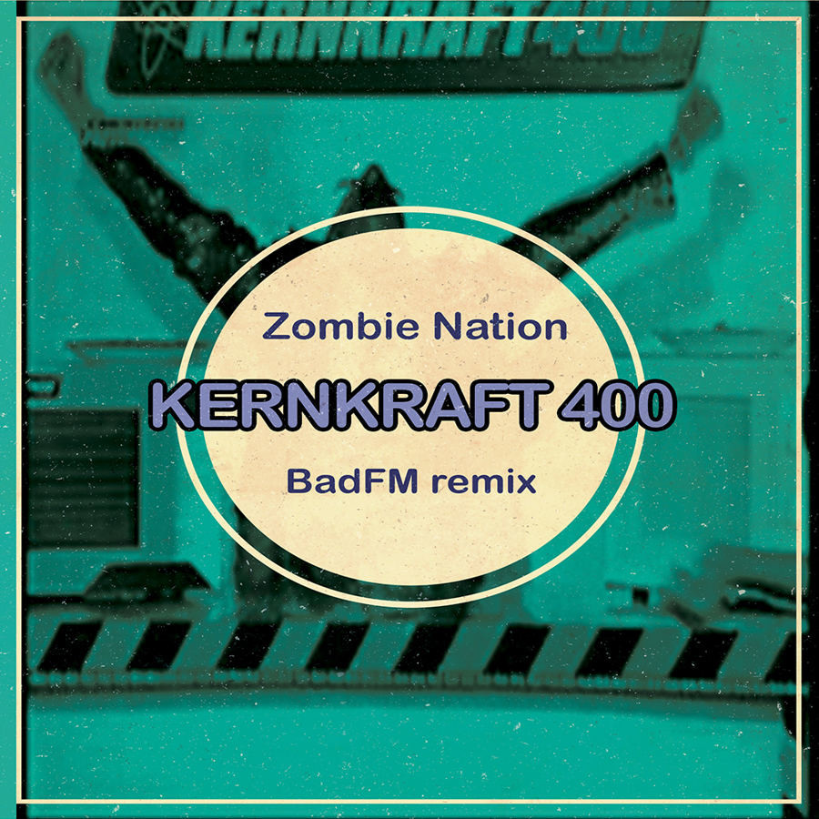 Zombie nation - Kernkraft 400 (BadFM remix) – BadFM