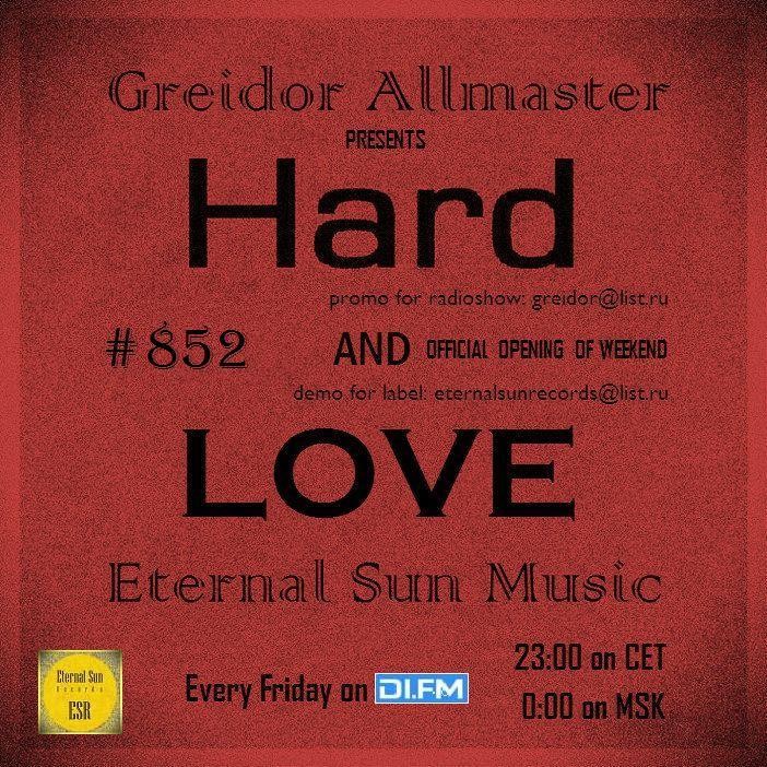 Hard & Love #852 (ESM Show) on[DI-FM] - Mixed by Greidor Allmaster (16.02.2024) [Eternal Sun Music / ESM] #852