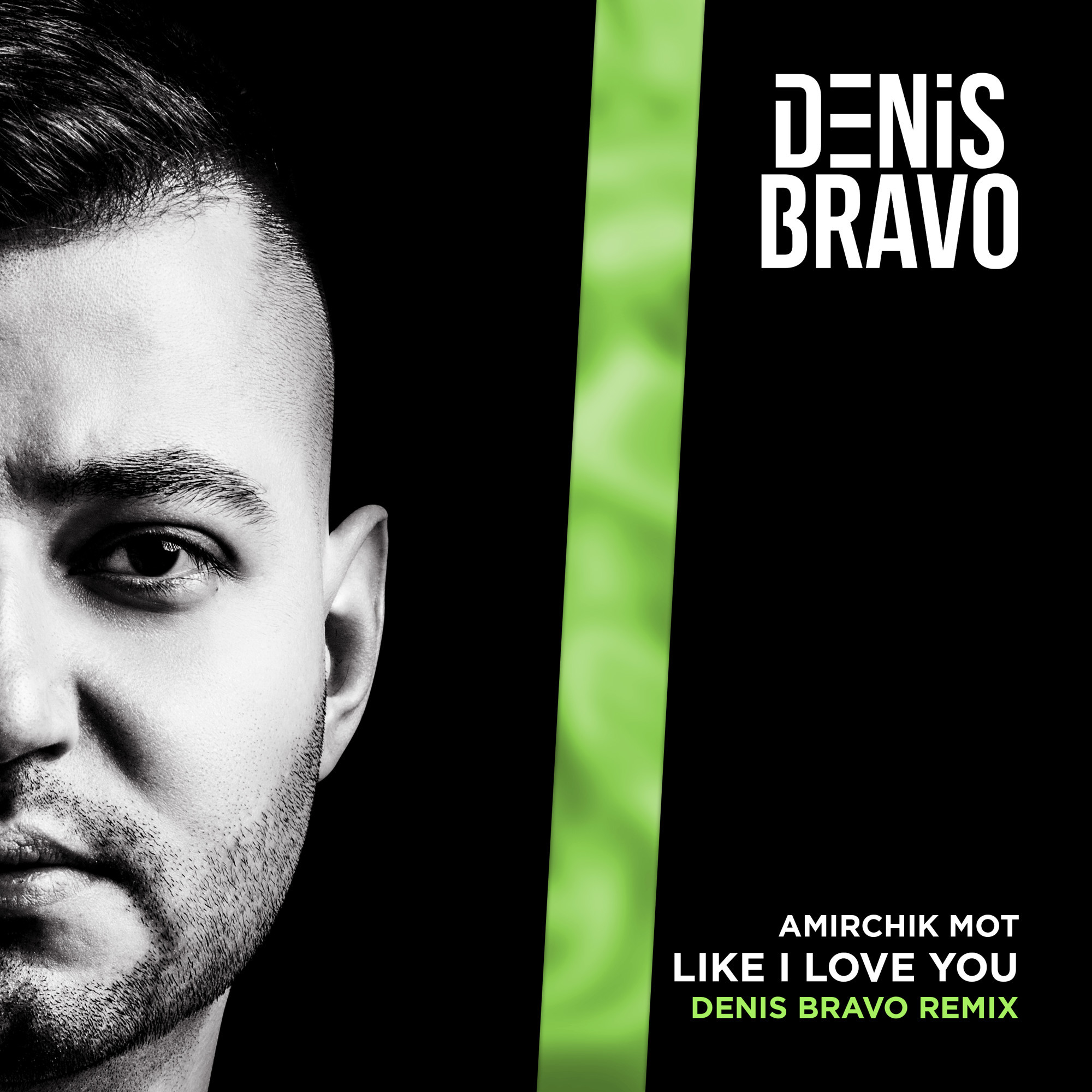 Amirchik, МОТ - LIKE I LOVE YOU (Denis Bravo Radio Edit) – DENIS BRAVO ...