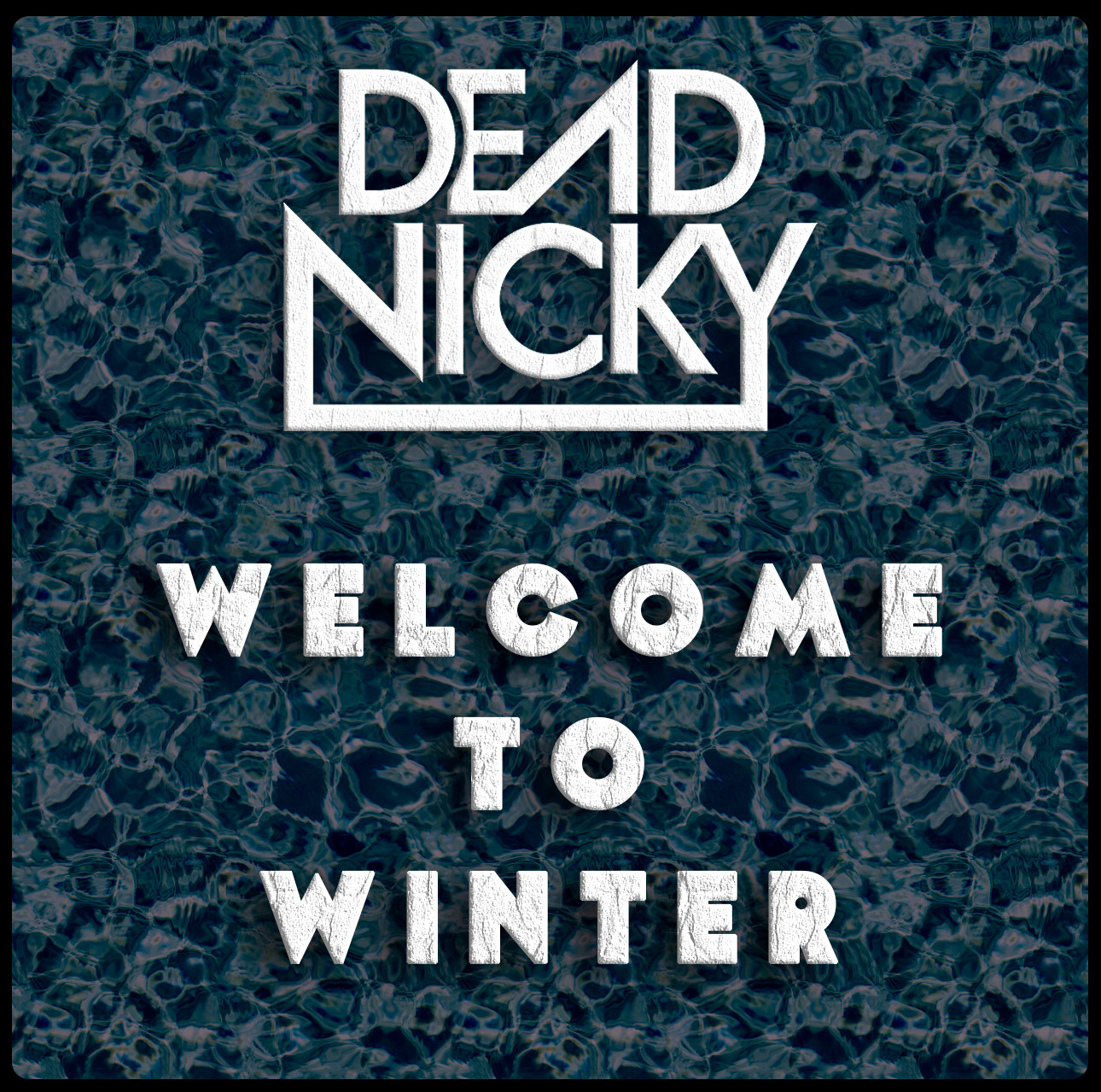 Dead Nicky - Welcome to Winter 2025