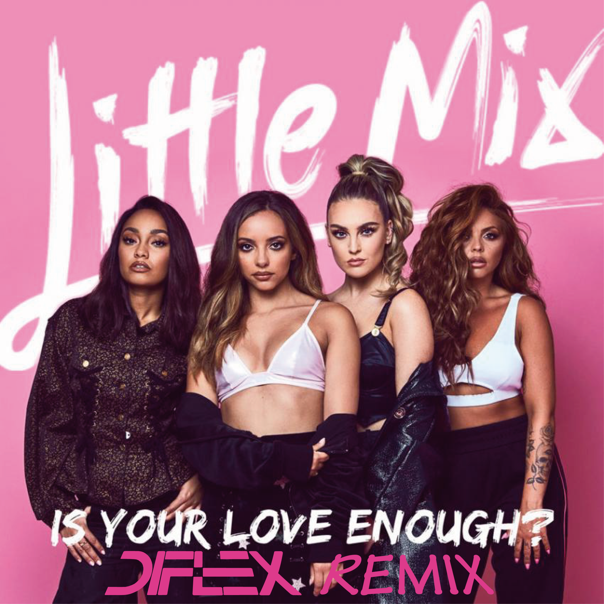 Enough mixed. Little Mix is your Love enough. Is your Love enough little Mix обложка. Little Mix - your Love. Обложки песен little Mix.