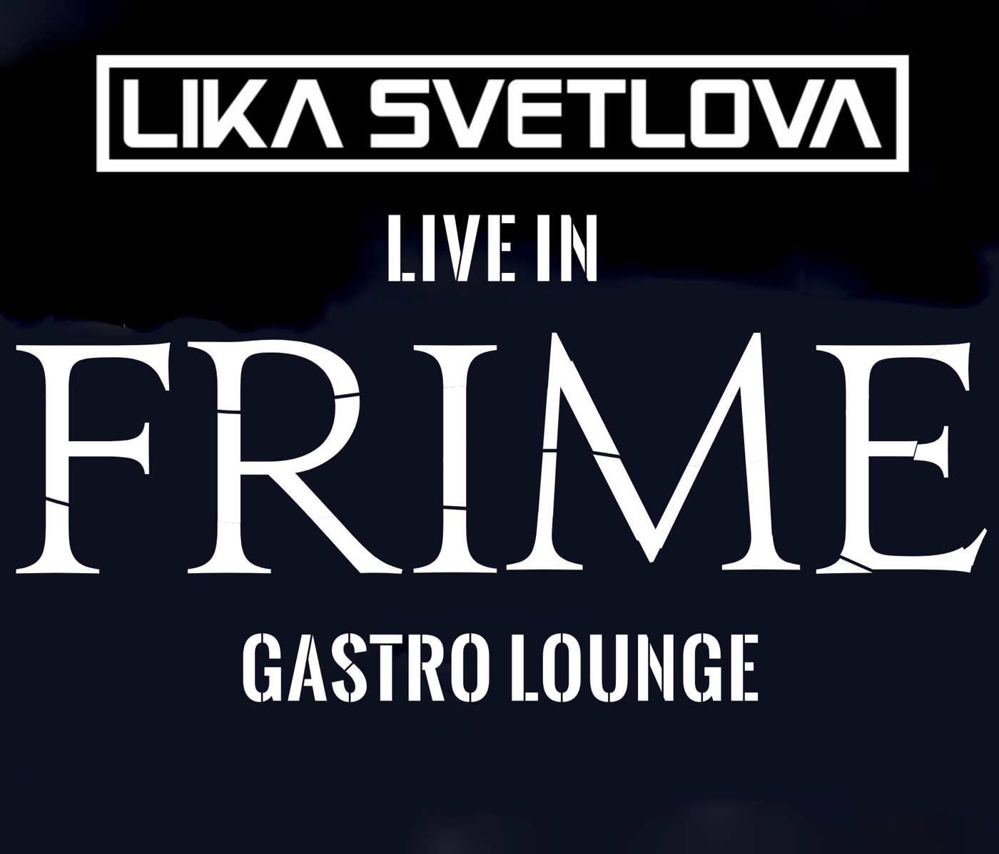 LIKA SVETLOVA - Live in Frime Gastro Lounge