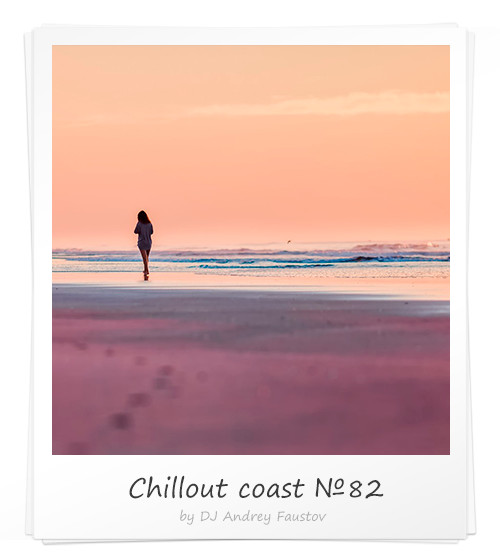 Andrey Faustov - Chillout Coast # 82