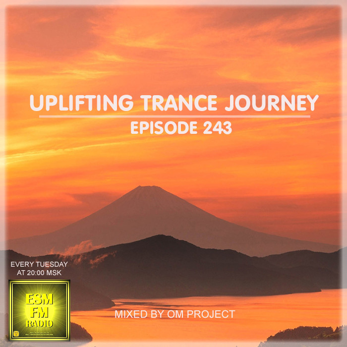 OM Project - Uplifting Trance Journey #243 [12-05-2026] Radio ESM-FM #243