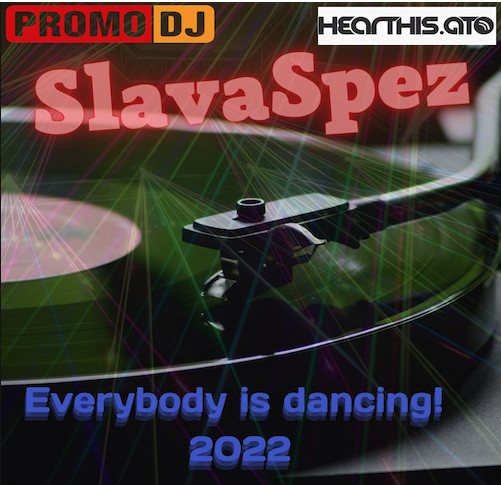 SlavaSpez - Everybody is dancing 2022!