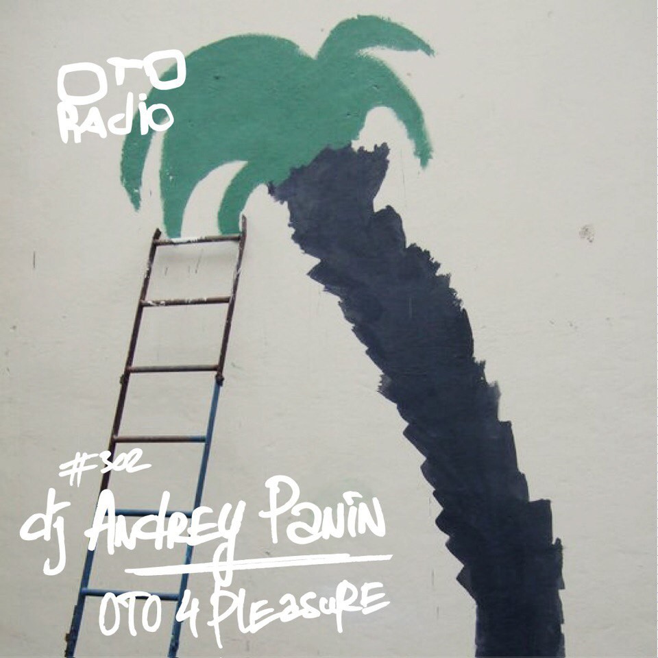 dj Andrey Panin - OTO 4 Pleasure (2017) episode artwork