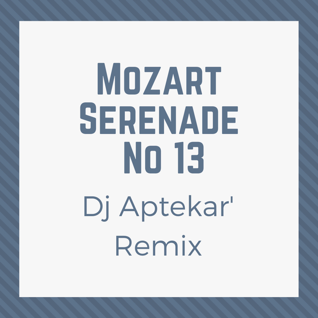 Mozart - Serenade No 13 (Dj Aptekar' Remix) episode artwork