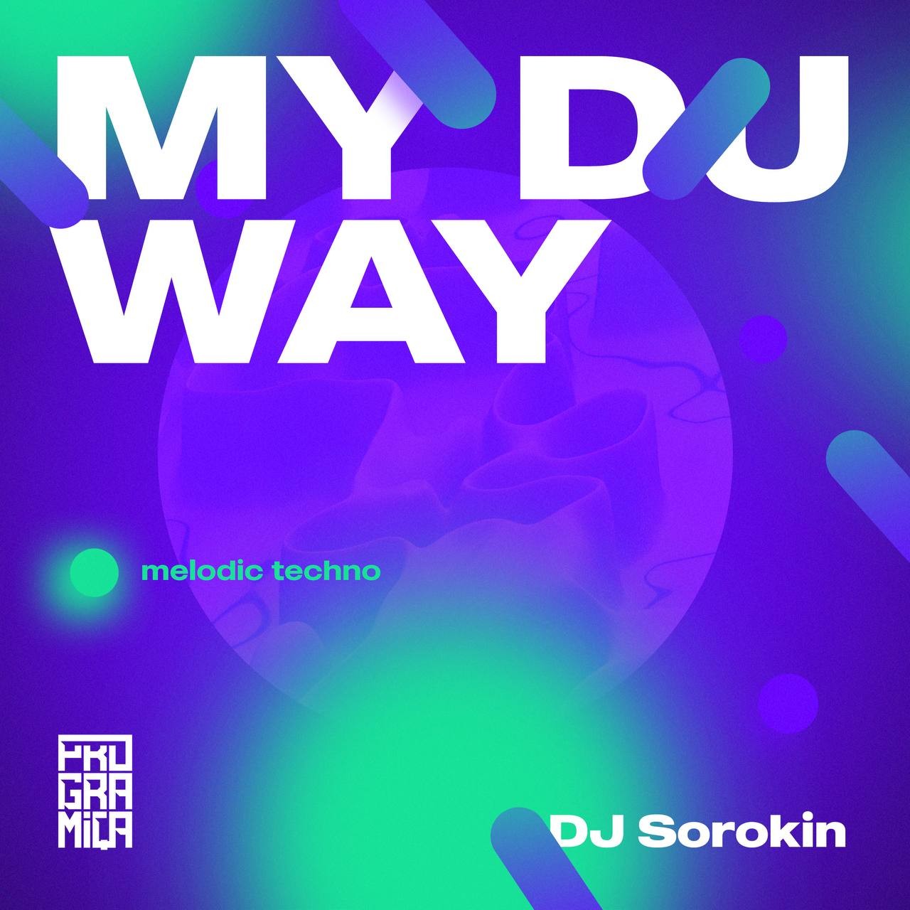 My DJ Way #1 (Melodic Techno) [PROGRAMIQA Radio]