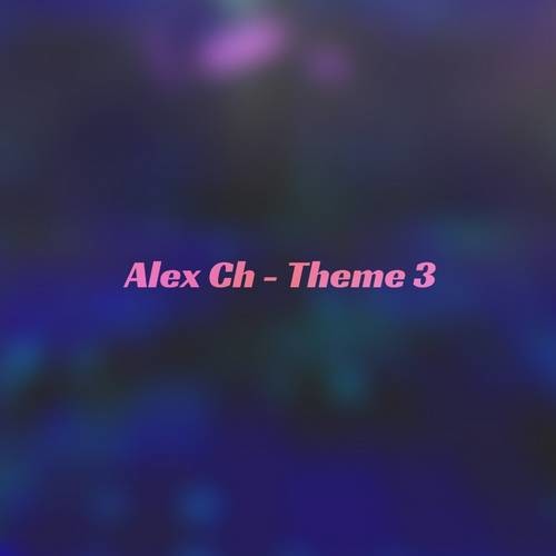 Alex Ch - Theme 3 episode artwork
