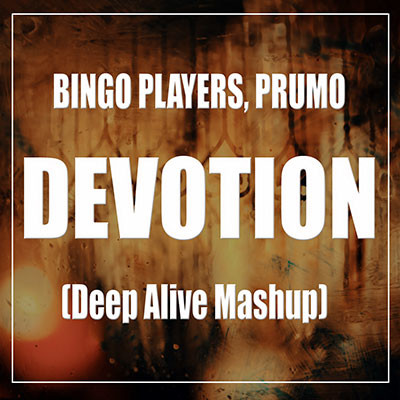 Bingo Players, Prumo - Devotion (Deep Alive Mashup) episode artwork