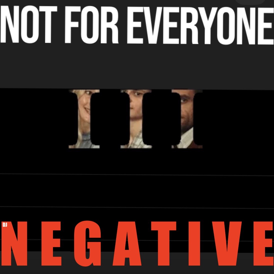 DJ NEGATIVE - NOT FOR EVERYONE III