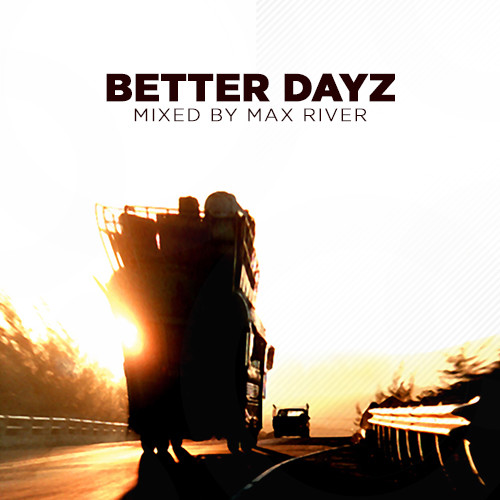 Max River - Better Dayz episode artwork