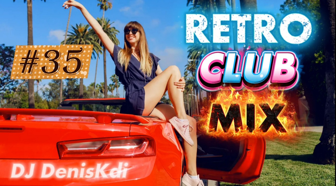 DJ DenisKdi - Retro Club Mix #35