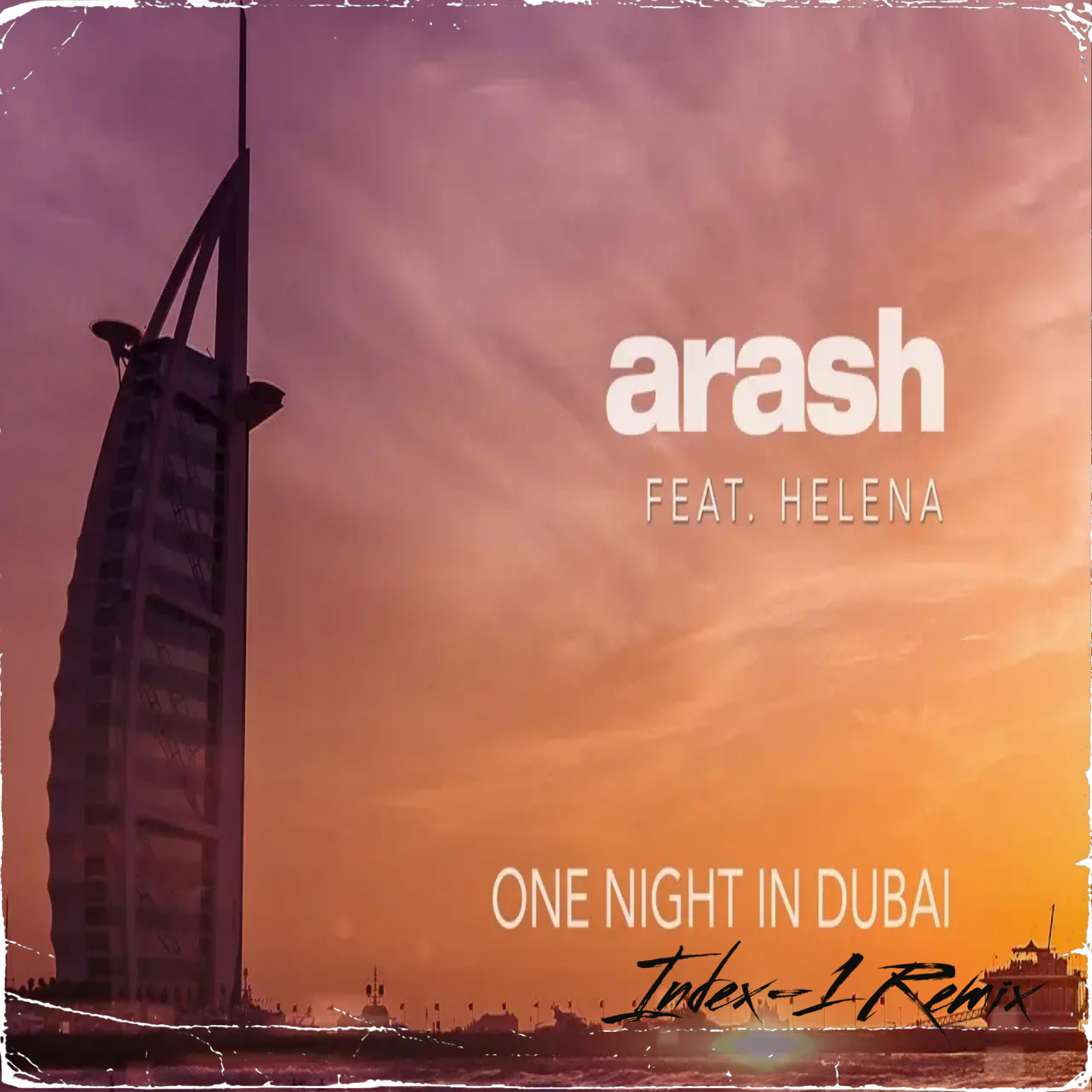 Arash Feat. Helena - One Night In Dubai (Index-1 Remix) – INDEX-1