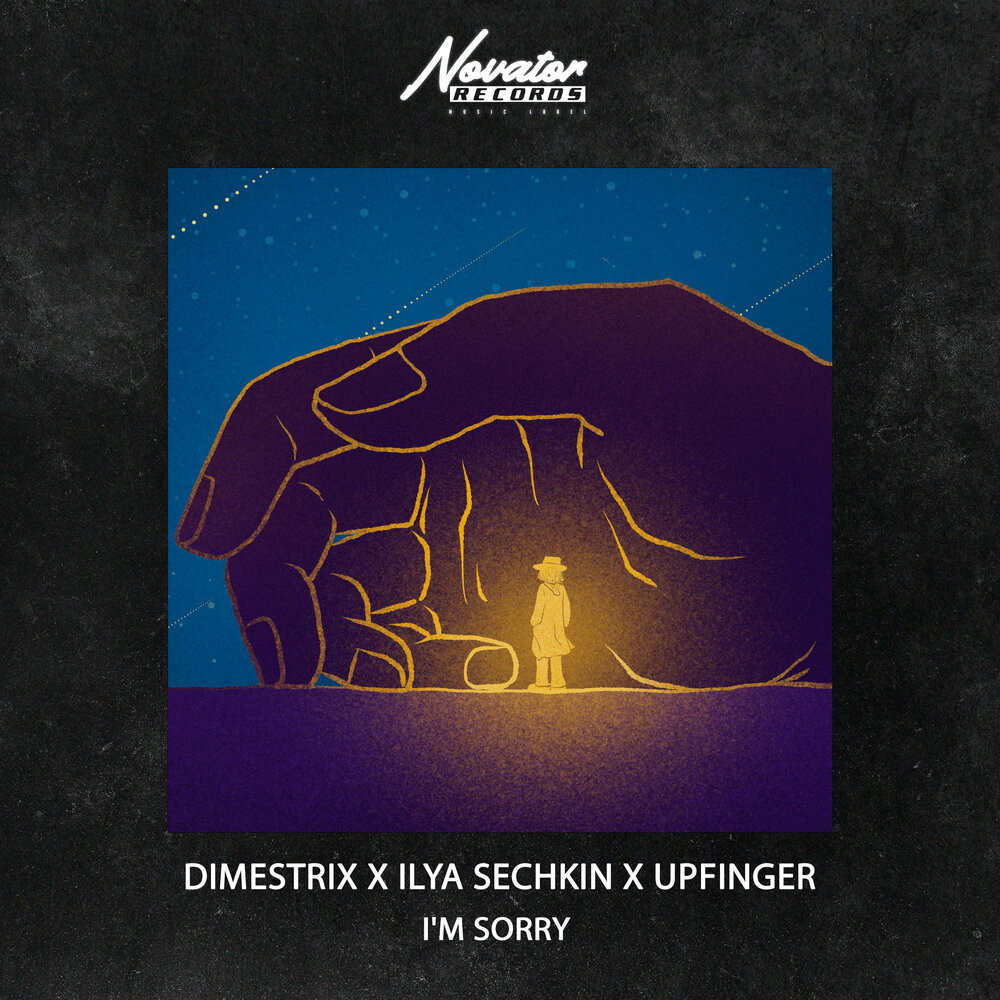 DIMESTRIX x ILYA SECHKIN x UPFINGER - I'm Sorry