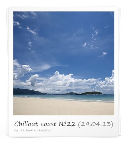 Andrey Faustov - Chillout Coast # 22 episode artwork
