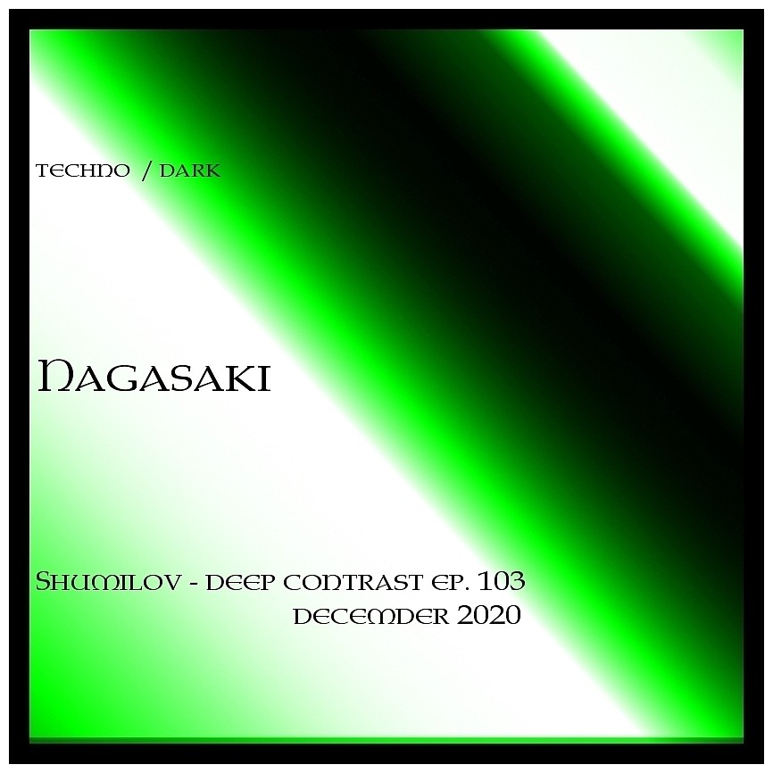 Shumilov - Deep Contrast 103 Nagasaki [December 2020] episode artwork
