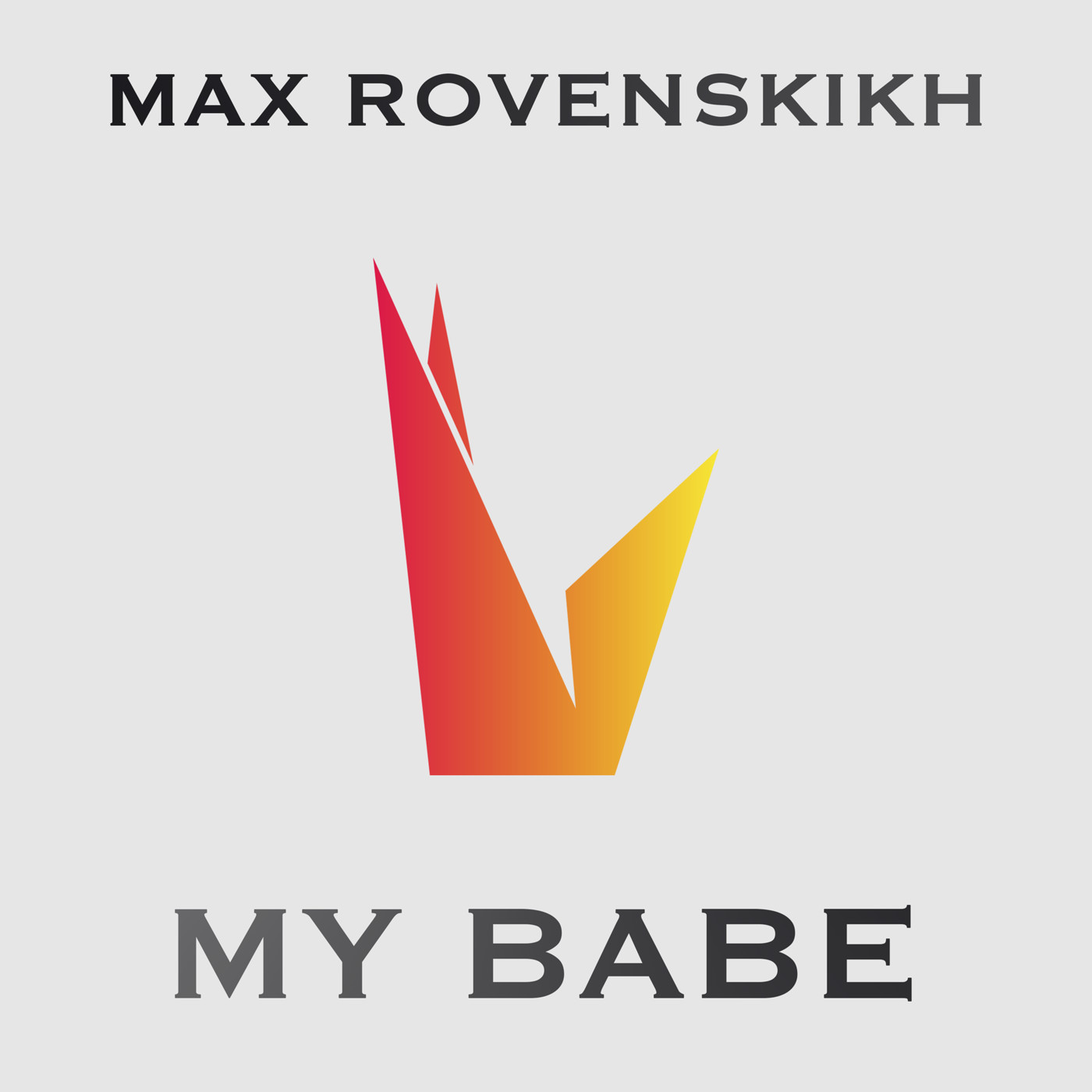 Max Rovenskikh  - My babe