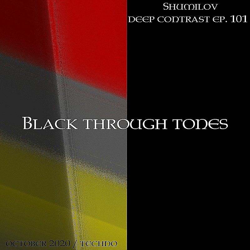 Shumilov - Deep Contrast 101 Black Through tones [October 2020] episode artwork