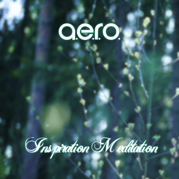 A.e.r.o. - Inspiration Meditation