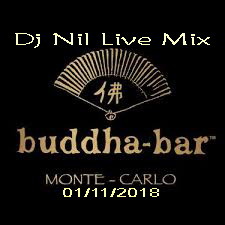 Dj NIL Live Mix In BUDDHA BAR ( Monte - Carlo ) 01.11.2018