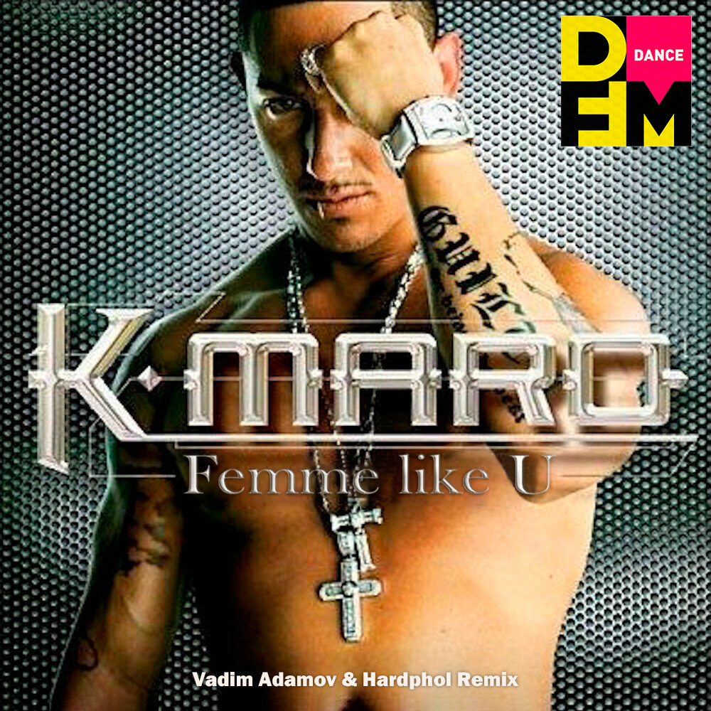K-Maro - Femme like U (Vadim Adamov & Hardphol Remix) (Radio Edit)