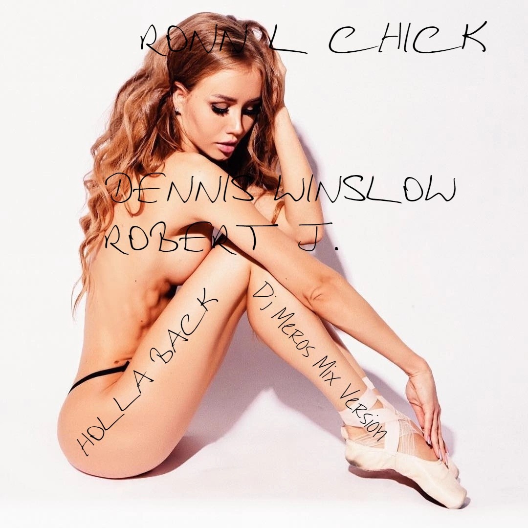 Ronn L Chick, Dennis Winslow, Robert J. — Holla back (Dj Meros Mix version) episode artwork