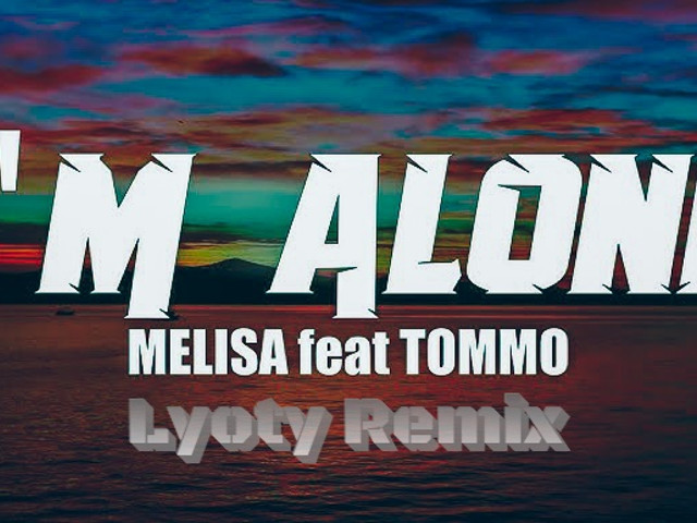 Песни i m alone remix. I M Alone Melisa. Alone Melisa tommo. I M Alone Melisa tommo. Melisa feat tommo i'm Alone 2021.