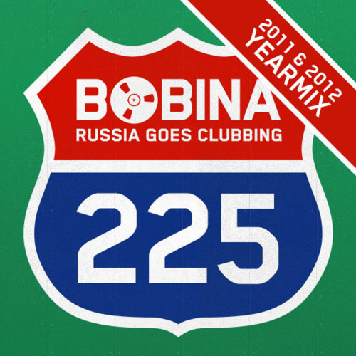 Bobina - Russia Goes Clubbing #225 [Yearmix] (26.12.12)