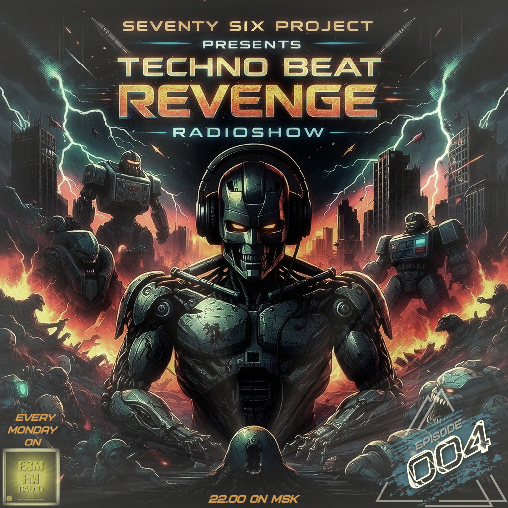 Seventy Six Project - Techno Beat Revenge #004 (30.03.2026) [Eternal Sun Music / ESM-FM] #4 episode artwork