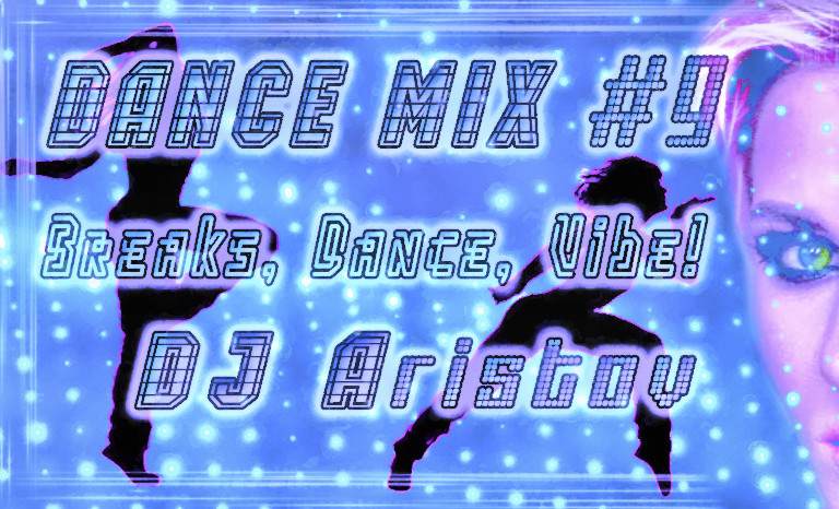 Dj Aristov - Dance Mix #9 (Breaks, Dance, Vibe!) episode artwork