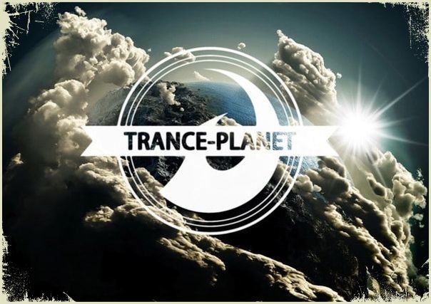 TRANCE-PLANET # 22 --- Progressive & Vocal Trance Mix ( от PLANBEERa )