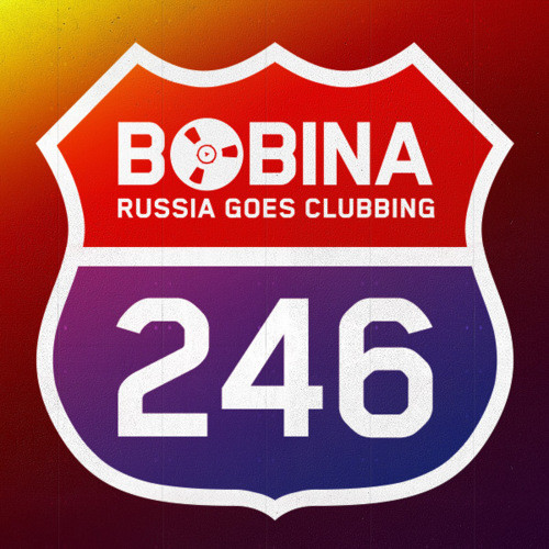 Bobina - Russia Goes Clubbing #246 (26.06.13)