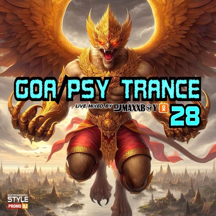 Goa Psy Trance 28 (Live Mixed By Dj Maxxboy) – DJ MAXXBOY