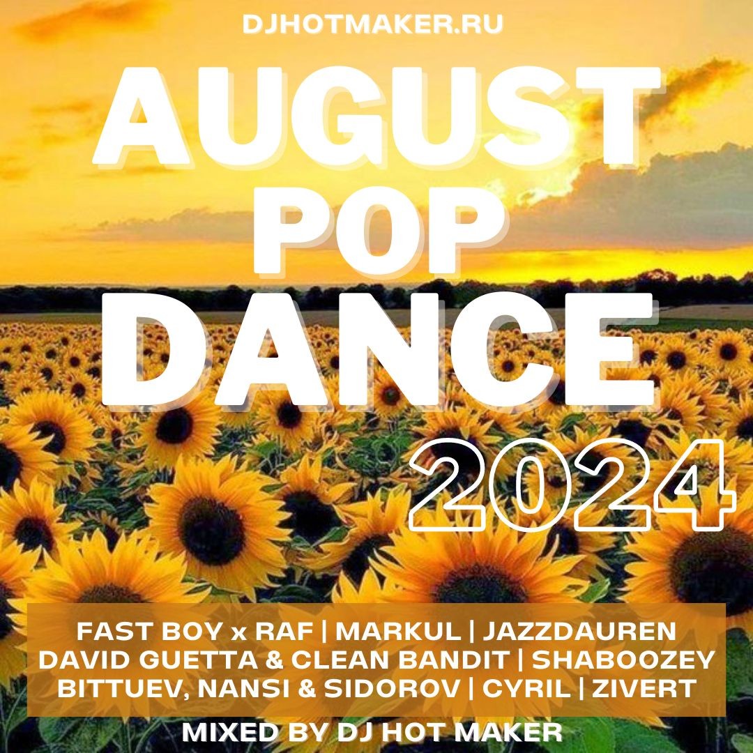 DJ HOT MAKER - AUGUST 2024 POP DANCE PROMO