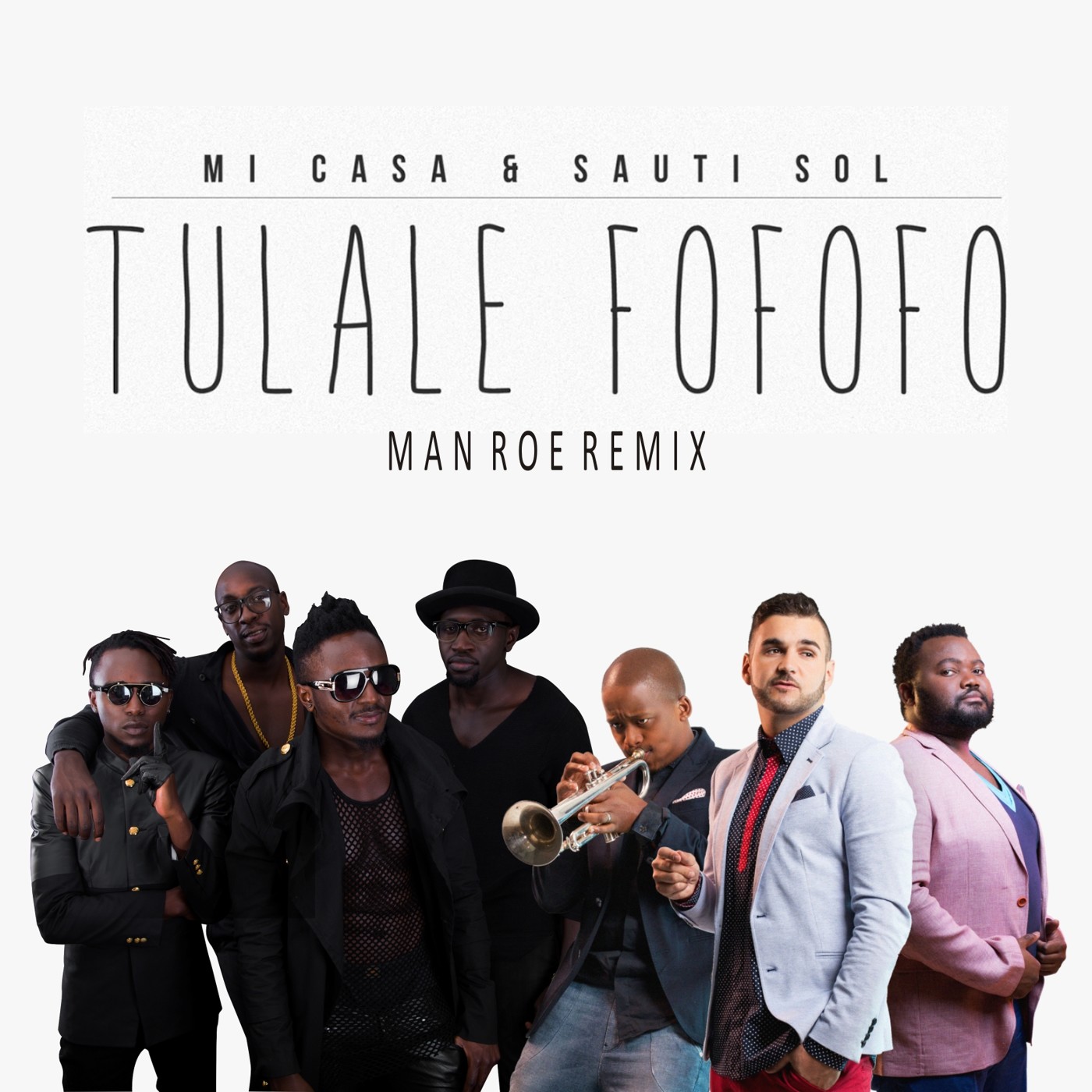 SAUTI SOL x MI CASA - TULALE FOFOFO (Man Roe Remix)