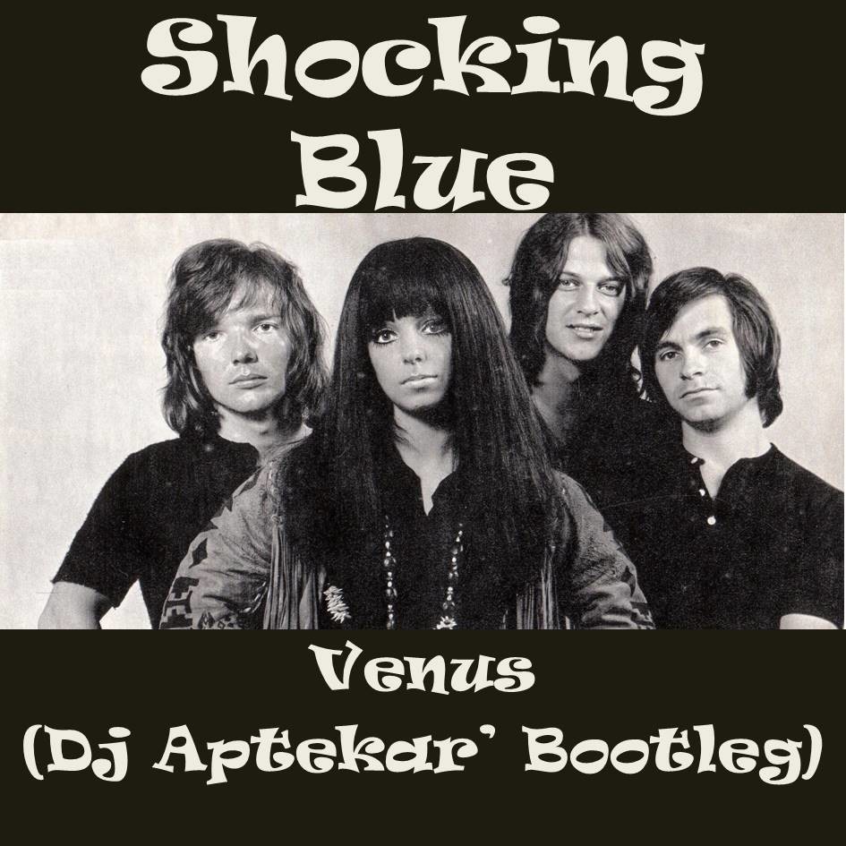 Shocking Blue - Venus (Dj Aptekar' Bootleg) episode artwork