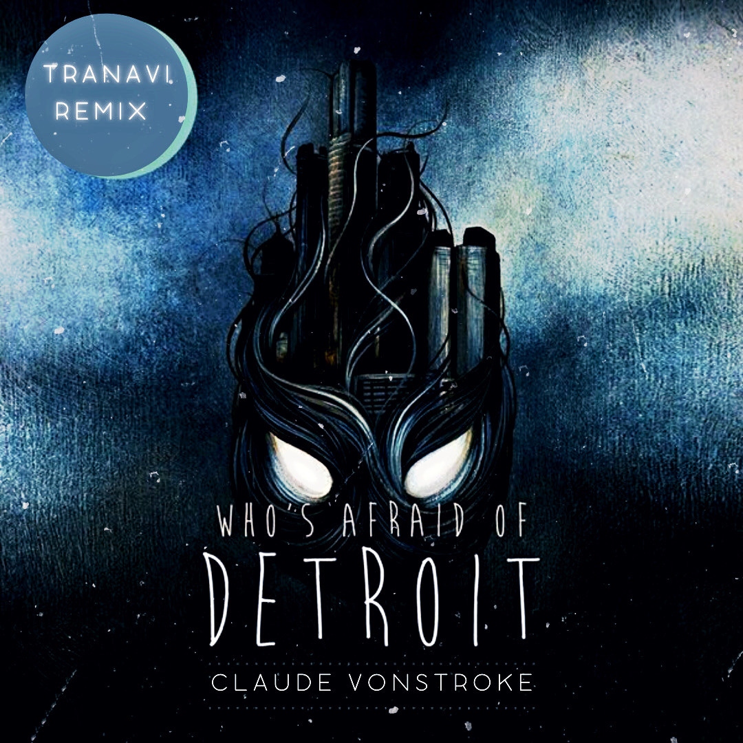Claude VonStroke - Who's Afraid of Detroit (TRANAVI Remix) episode artwork