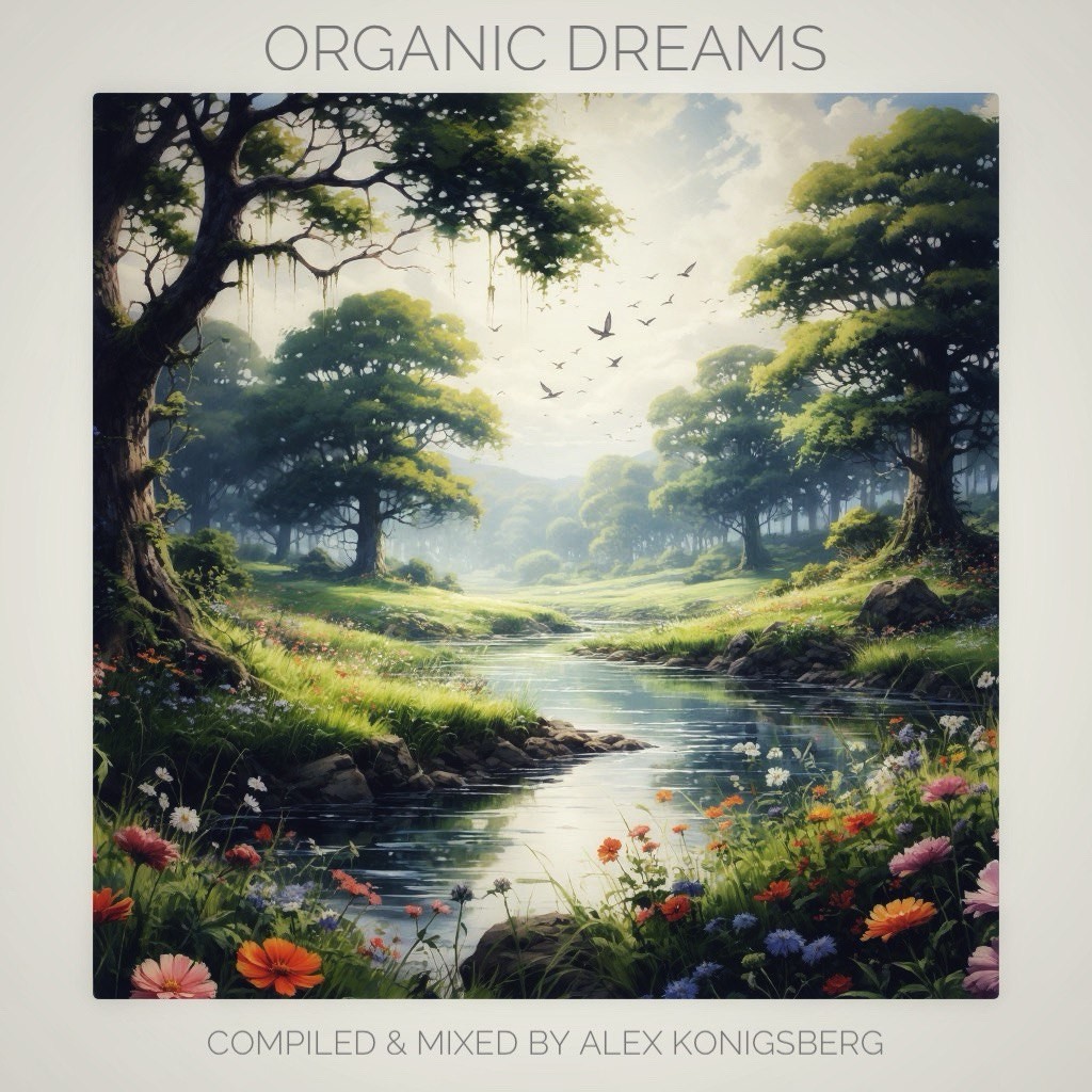Alex Konigsberg - Organic Dreams (DJ Mix)