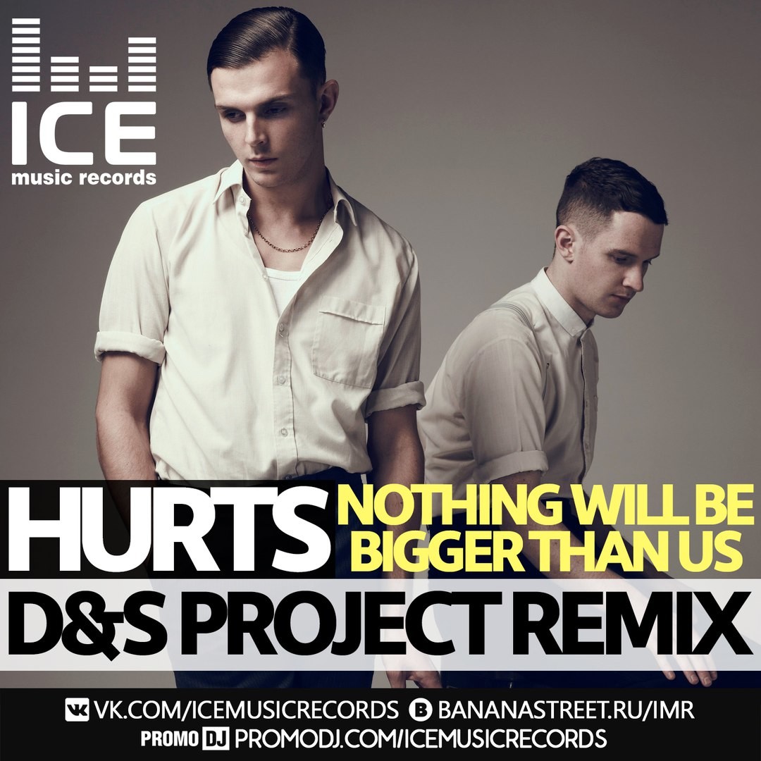 Hurts – Nothing Will Be Bigger Than Us (D&S Project Radio Remix)