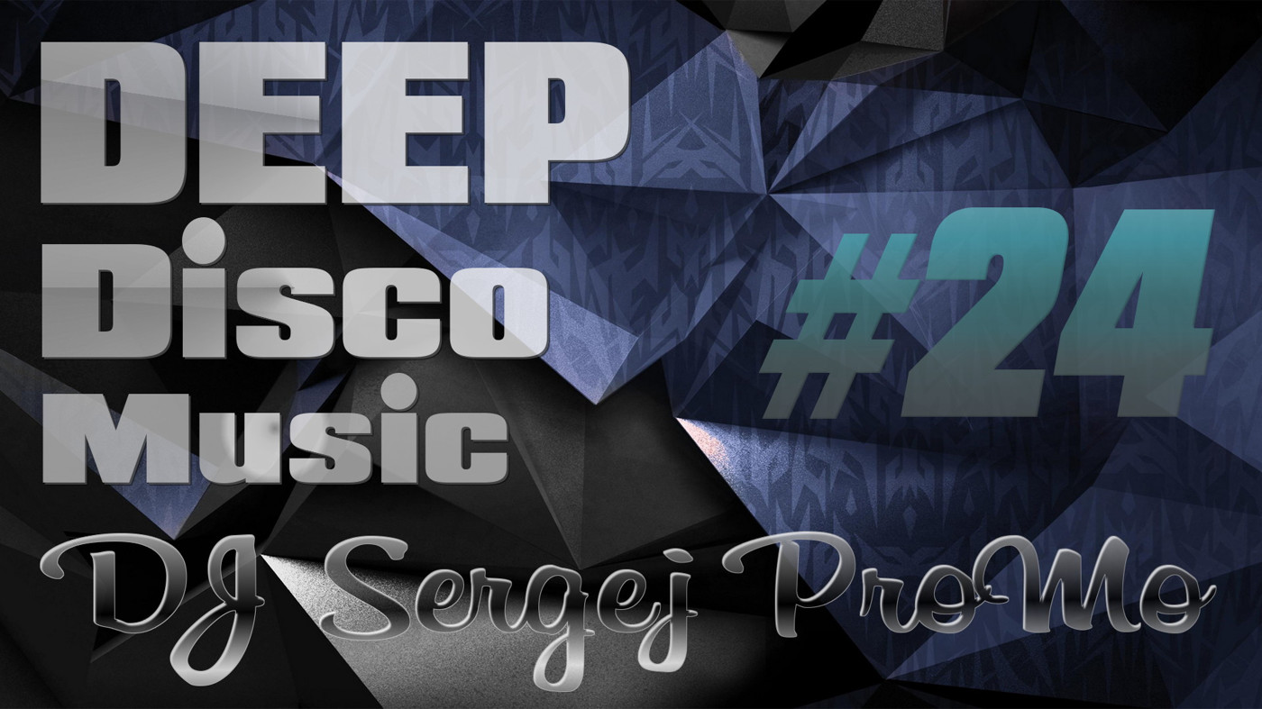 DJ Sergej ProMo - DEEP Disco Music #24 episode artwork