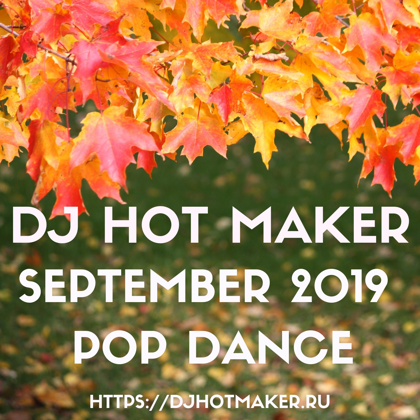 DJ Hot Maker - September 2019 Pop Dance Promo