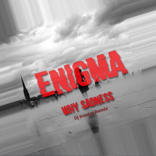 Enigma - Why Sadness (Dj Kapral Extended Mix) episode artwork