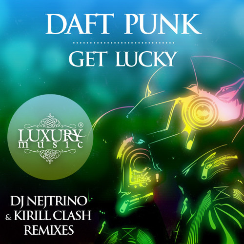 Daft Punk - Get Lucky (DJ Nejtrino & Kirill Clash Remix) episode artwork